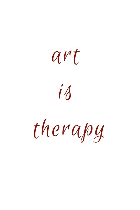 Art Therapy Quotes Inspiration Words, Visual Art Quotes, Painting Is Therapy Quotes, Creative Words Art, Paint Your Life Quotes, Painting Therapy Quotes, Art Words Quotes, Make Art Quotes, Quotes On Art Creative