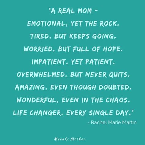 mother quotes - “A Real Mom: Emotional, yet the rock. Tired, but keeps going. Worried, but full of hope. Impatient, yet patient. Overwhelmed, but never quits. Amazing, even though doubted. Wonderful, even in the chaos. Life changer, every single day.” #momquotes #motherquotes #motherhood #motherhoodunplugged #mothersday #motherhoodquotes #quotes #motivationalquotes #inspirationalquotes #inspirationalwords Wonderful Mom Quotes, A Real Mom Quotes, Keep Going Mom Quotes, New Momma Quotes, Mom Is Tired, Amazing Mother Quotes, Overstimulated Mom Quotes, Burnt Out Mom Quotes, New Moms Quotes