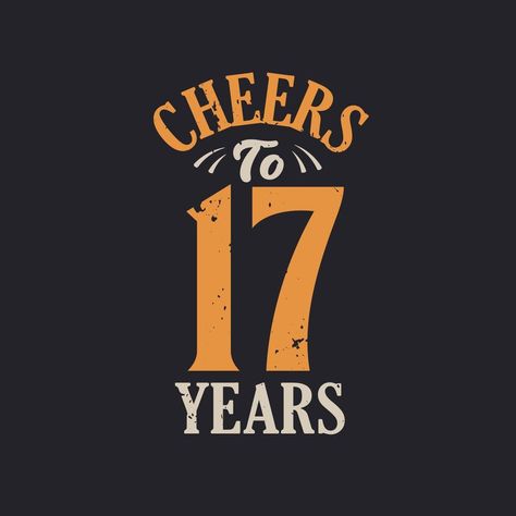 Cheers to 17 years, 17th birthday celebration October 18th Birthday, Birthday 17 Aesthetic, 17 Birthday Aesthetic, Hello 17 Birthday, Hello 17, 17th Birthday Quotes, Birthday Month Quotes, 17 Number, April Quotes