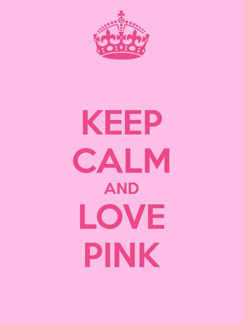 Keep Calm And Love Pink Keep Calm Quotes, Keep Calm Signs, Ian Joseph Somerhalder, Keep Calm Posters, I Believe In Pink, Wedding Countdown, Love Me Do, Calm Quotes, Its Friday Quotes