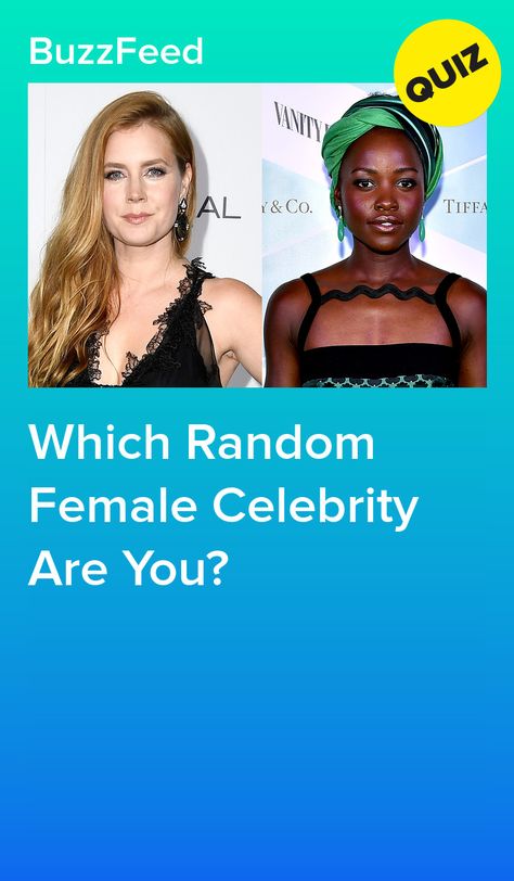 Which Random Female Celebrity Are You? Celebrity Look Alikes, Which Celebrity Do I Look Like Quiz, What Celebrity Are You Quiz, What Celebrity Do I Look Like Quiz, What Celebrity Am I, Buzzfeed Quizzes Celebrities, My Celebrity Look Alike, Girlfriend Quiz, Quotev Quizzes