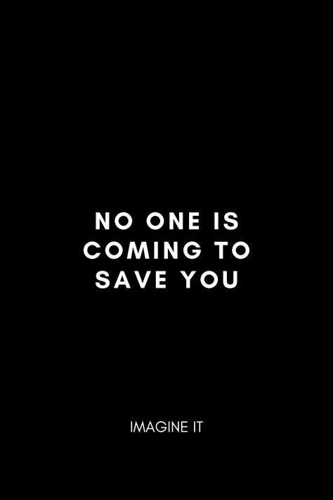 NO ONE COMING TO SAVE YOU No One Comes To Save You, No One Saves You, No One Quotes, Nobody Is Coming To Save You Get Up Wallpaper, No One Is Coming To Save You Quotes, No Ones Coming To Save You, No One Is Coming To Save You, One Piece Quotes, No One