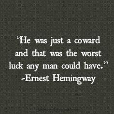 Twitter Life Lessons, Wise Words, Tumblr, Ernest Hemingway, True Stories, Coward Quotes, Great Quotes, Beautiful Words, Inspire Me