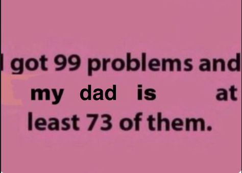 Kiki Core, Bad Father Quotes, Bad Parenting Quotes, I Hate Him, Bad Father, Mike Schmidt, Memes Lol, Bad Parents, Father Quotes