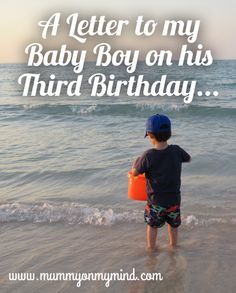 A Letter to my Baby Boy on his Third Birthday… Master Z is 3 today, & to mark the occasion, I have written him a letter, like the years before. Read here: http://www.mummyonmymind.com/letter-baby-boy-on-third-birthday/ #letter Birthday Wishes For Baby Boy, Baby Birthday Quotes, Happy Birthday Baby Boy, Baby Boy Messages, Birthday Boy Quotes, Message To My Son, Birthday Messages For Son, Third Birthday Boys, Birthday Message To Myself