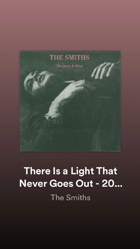 There is a light that never Goes out The Smiths Poster There Is A Light, A Light That Never Goes Out, There's A Light That Never Goes Out The Smiths, There Is A Light That Never Goes Out, The Smiths Poster, Bigmouth Strikes Again, Wall Pics, The Queen Is Dead, There Is A Light