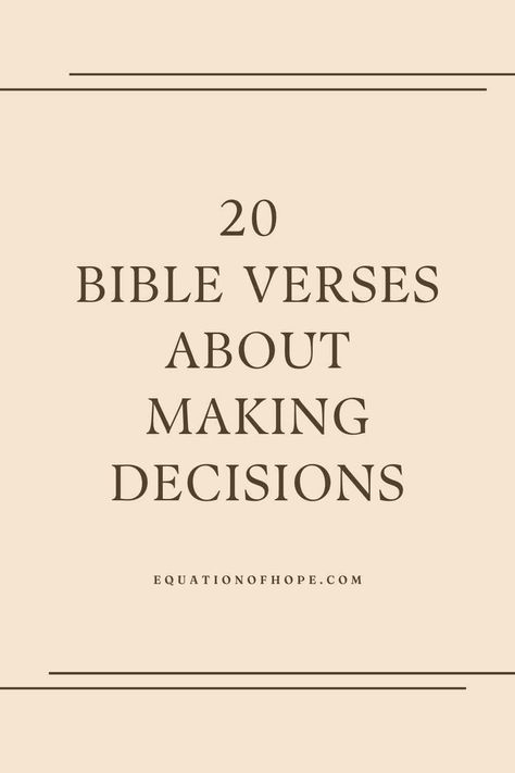 20 Bible Verses About Making Decisions - EQUATIONOFHOPE Wait On God, Prayer For Guidance, Waiting On God, Best Bible Verses, Making Decisions, Right Decision, Life Decisions, The Word Of God, Bible Prayers