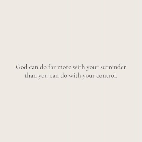 Surrender To Life Quotes, Bible Verse About Surrendering, Christian Contentment Quotes, Quotes About Surrender To God, Quotes On Surrendering To God, Gods Not Done With You Quotes, Surrender To God Quotes, Holy Holy, Surrender To God