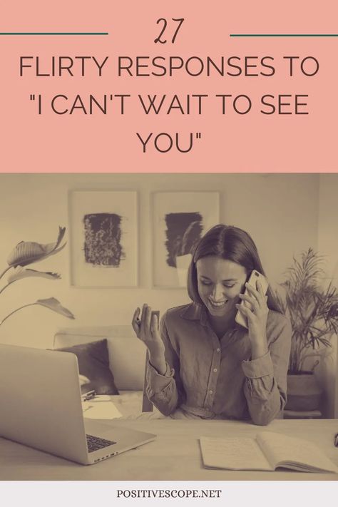 27 Flirty Responses to "I Can't Wait to See You" - Positive Scope Can Wait To See You Quotes, Cant Wait To See You Tomorrow Quotes, I Cant Wait To Be With You Quotes, Can’t Wait To See You Again, I Cant Wait To See You Tomorrow, Flirty Ways To Say Hi, When Can I See You Again, Can’t Wait To See You Quotes For Him, Can't Wait To See You