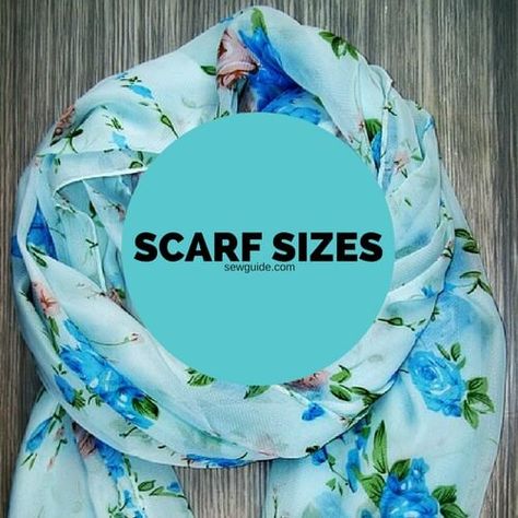 9 Best ways to make INFINITY SCARF with 20 Free Patterns - Sew Guide Head Scarf Size, Make A Scarf Out Of Fabric, Sewing Shawls And Wraps, Fabric Scarf Diy, Shawl Sizes Chart, How To Sew A Scarf, Stoles And Scarves Ideas, Scarf Sewing Pattern Free, Scarf Size Chart