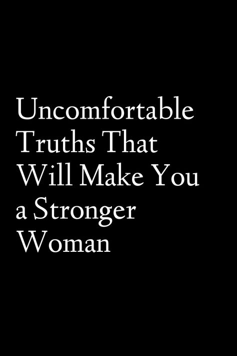 Uncomfortable Truths That Will Make You a Stronger Woman Uncomfortable Truths, Building Resilience, Societal Norms, Breaking Barriers, Overcoming Adversity, Gender Norms, Facing Challenges, Inner Strength, Self Discovery