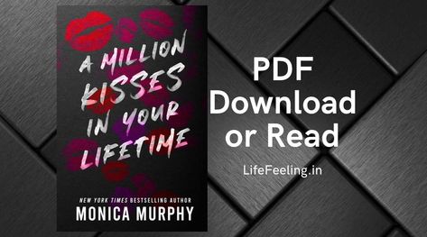 Download A Million Kisses in Your Lifetime PDF Book by Monica Murphy for free using the direct download link from pdf reader. Monica Murphy Books PDF. A Million Kisses In Your Lifetime Pdf, Books About True Love, Romance Book Pdf Download Free, Million Kisses In Your Lifetime Book, Million Kisses In Your Lifetime Spicy Chapters, A Thousand Kisses In Your Lifetime, A Million Kisses In A Lifetime, A Million Kisses In Your Lifetime Spicy, A Million Kisses In Your Lifetime Book