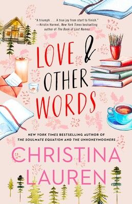 Love And Other Words, Good Romance Books, Christina Lauren, Romantic Novel, Star Crossed, Colleen Hoover, Entertainment Weekly, Love Others, Favorite Words