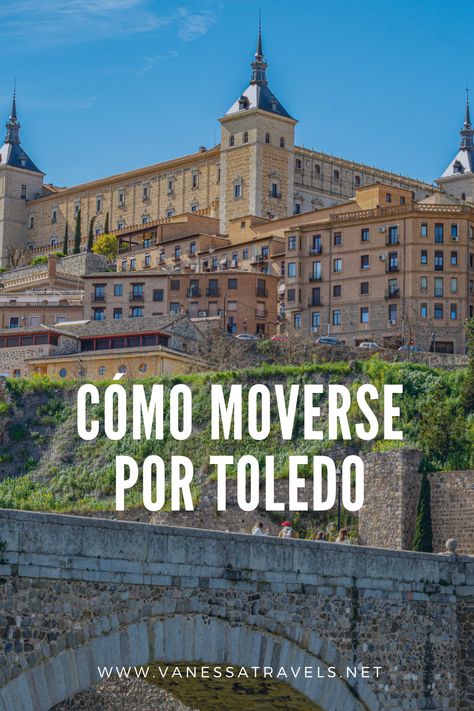 Texto "Cómo moverse por Toledo" con imagen de Toledo de fondo, de día. Travel, Alicante, Madrid, Toledo