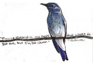 Blue Bird - Bukowski Bukowski, Charles Bukowski, Tumblr, Bukowski Tattoo, Word Nerd, American Poets, Make A Man, Sweet Words, Mindfulness Quotes