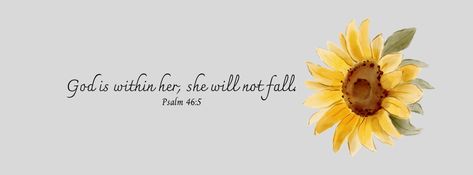 #coverphoto #sunflower #psalm46:5 Cover Photos Facebook Aesthetic Sunflower, Sunflower Fb Cover Photo, Cute Wallpapers For Facebook Cover, Facebook Cover Bible Verse, Sunflower Facebook Cover Photos, Bible Verse Facebook Cover Photo, Sunflower Cover Photo, Background Cover Facebook, Coverphoto Facebook Aesthetic