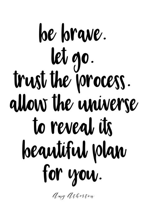 Be brave. Let go. Trust the process. Allow the universe to reveal its beautiful plan for you. @amybakeshealthy Life Has Its Own Plan Quotes, Universe Has A Plan Quotes, Make Plans Quotes, Trust The Future Quotes, Life Not Going As Planned Quotes, Trusting The Universe Quotes, Let Go And Trust The Universe, Quotes About Trusting The Universe, Trust In The Universe Quotes