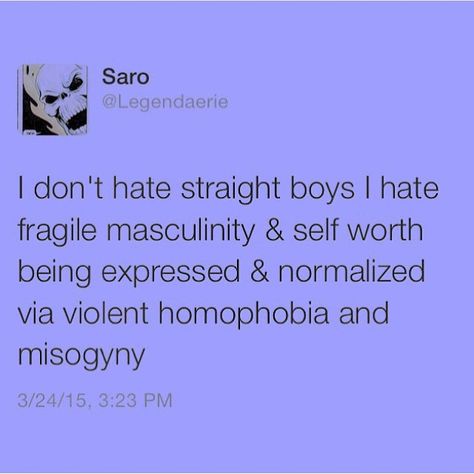 say it louder for the people in the back Fragile Masculinity Quotes, Masculinity Quotes, Ad Meliora, Fragile Masculinity, Fav Color, Smash The Patriarchy, Intersectional Feminism, Social Justice, Human Rights