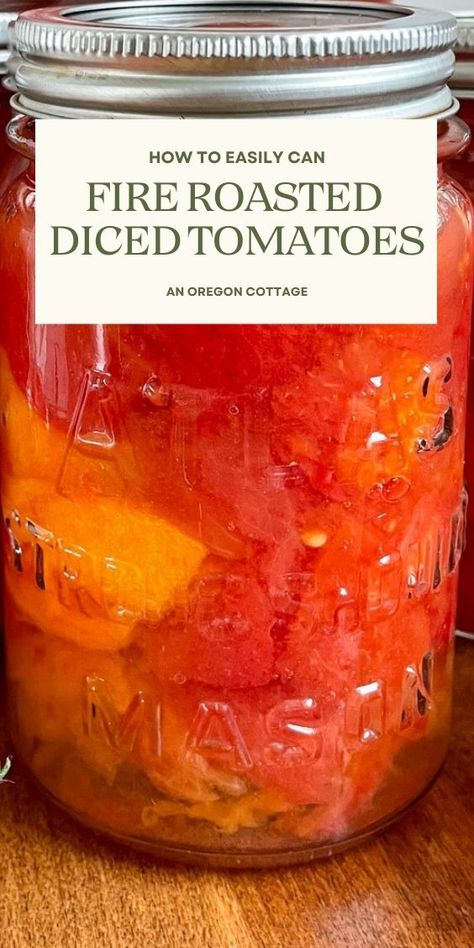 Roasted Canned Tomatoes, Canning Roasted Diced Tomatoes, Canned Fire Roasted Tomatoes Recipe, Canning Fire Roasted Diced Tomatoes, Fire Roasted Tomatoes Canned, Canning Tomatoes With Skin On, How To Make Fire Roasted Tomatoes, Fire Roasted Diced Tomatoes Recipes, Canning Fire Roasted Tomatoes