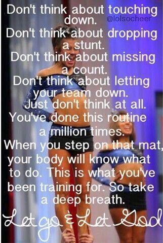 You got this! Everyone I step onto the mat for comp., I don't think (except for facials), and just let my body know what to do Gymnastics Quotes, Cheerleading Quotes, Cheer Qoutes, Competition Quotes, Dancing Competition, Cheer Hacks, Cheerleading Coaching, Cheerleading Competition, Lightweight Puffer Jacket