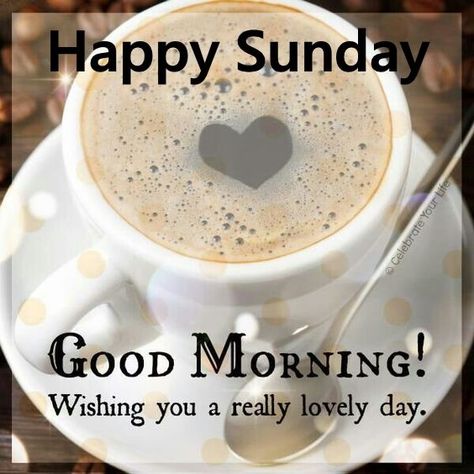 Happy Sunday, Good Morning, Wishing You A Really Lovely Day Sunday Morning Memes, Sunday Morning Pics, Sunday Humor, Sunday Morning Coffee, Sunday Morning Quotes, Happy Sunday Morning, Good Sunday Morning, Sunday Coffee, Quotes Dream