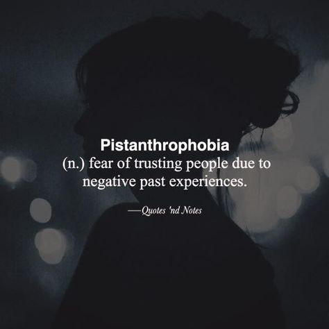 Pistanthrophobia (n.) fear of trusting people due to negative past experiences. via (http://ift.tt/1RYjX1V) Fear Of Trusting People, Emotionless Quotes, Trust Issues Quotes, Trusting People, Trust Words, Experience Quotes, Unique Words Definitions, Trust Quotes, Psychology Quotes