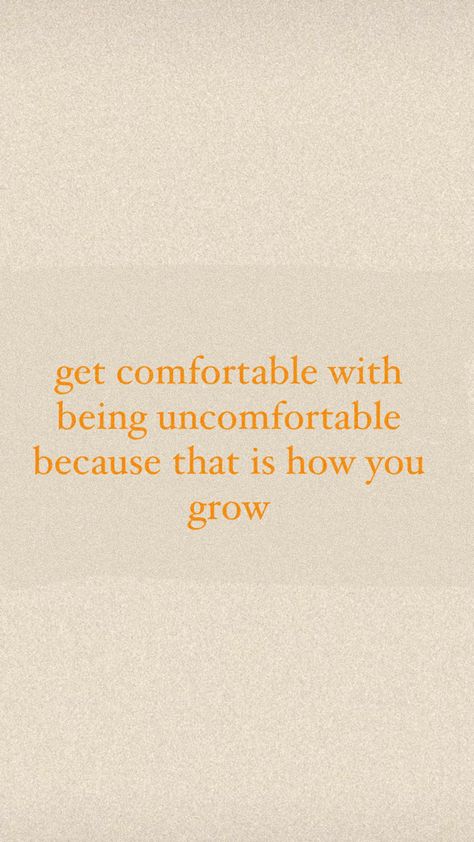 Getting Too Comfortable Quotes, Never Get Comfortable Quotes, Being Comfortable Quotes, Be Outgoing Quotes, Growth Comes From Being Uncomfortable, Comfortable Being Uncomfortable Quotes, Be Comfortable With Being Uncomfortable, Get Comfortable With Being Uncomfortable Wallpaper, Growth Uncomfortable Quotes