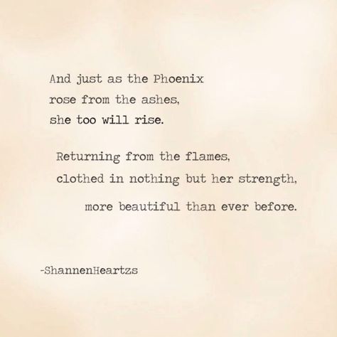 Ashes Quotes, Rise Up Quotes, Phoenix Quotes, Phoenix Rising From The Ashes, Rise Quotes, Tattoo Quotes About Strength, Rising From The Ashes, I Will Rise, Quotes Strength