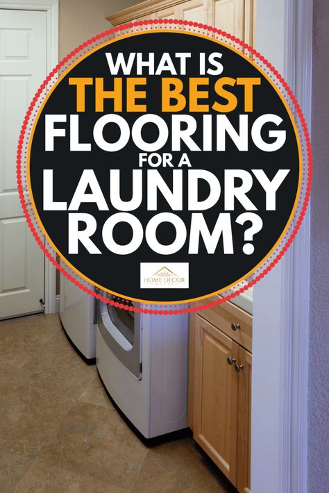 What Is The Best Flooring For A Laundry Room? - Home Decor Bliss Sound Proof Flooring, Laundry Room Floor, Easy Flooring, Best Flooring For Kitchen, Laundry Room Tile, Vinyl Flooring Bathroom, Mudroom Flooring, Waterproof Laminate Flooring, Pantry Laundry Room