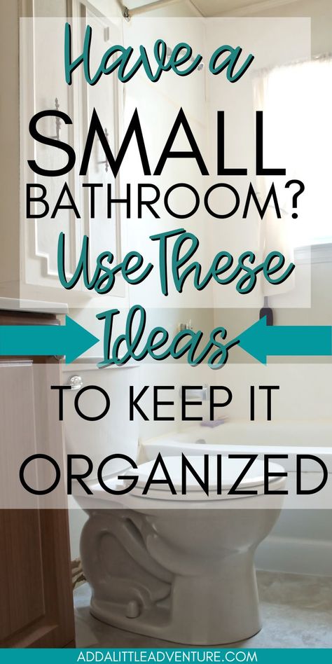 Have a Small Bathroom?  Use These Ideas to Keep it Organized