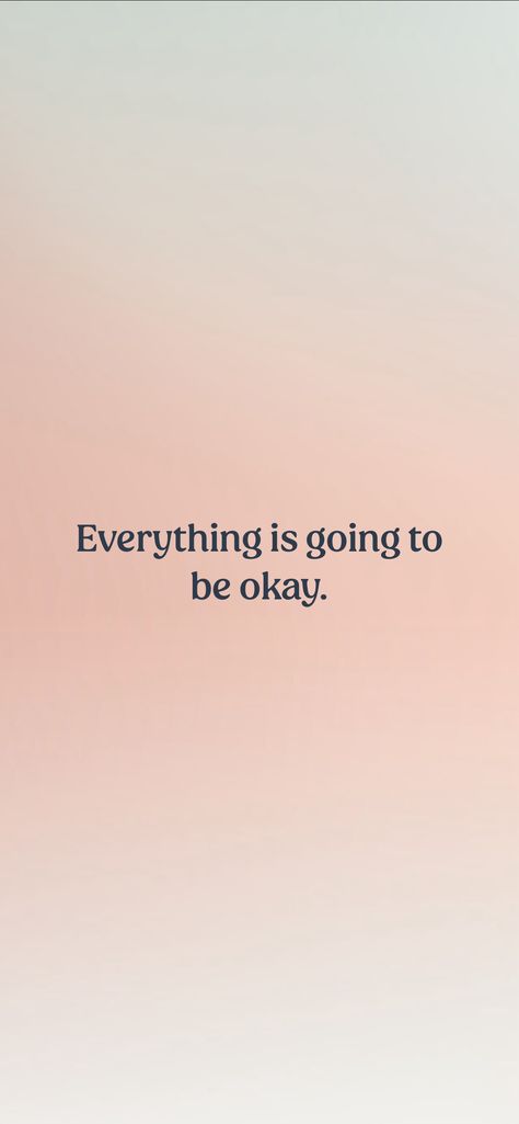 Everything is going to be okay. From the I am app: https://iamaffirmations.app/download You Will Be Okay Wallpaper, Am Okay Quotes, I Will Be Okay Quotes, Everything Will Be Ok Quotes Don't Worry, It’s Going To Be Okay Quotes, 2024 Reset, I'll Be Okay, It Will Be Ok Quotes, I Will Be Okay