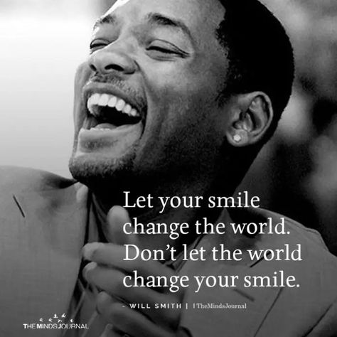 25+ Inspiring Will Smith Quotes About Life That You Must Read Quotes Positive, Happy Quotes Smile, Positive Quotes For Life, Smile Quotes, Your Smile, Good Life Quotes, Reality Quotes, Attitude Quotes, Change The World