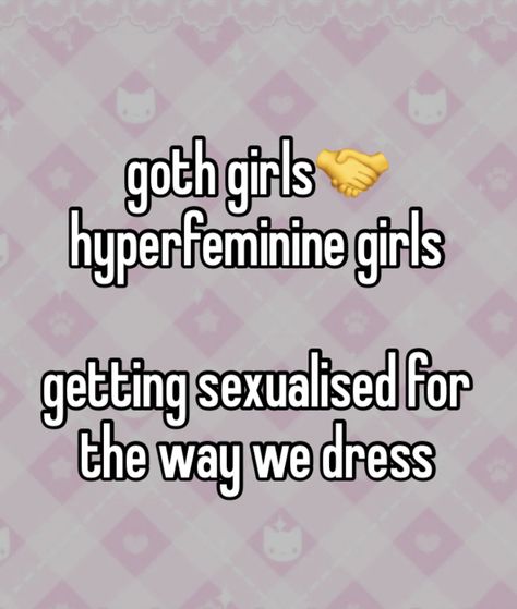 people always say things like “oh i want a big t!ddy goth gf” which is so gross, goth girls are literally just living their life, but when it comes to hyperfeminine girls its always like “oh she wants to be a housewife or is asking to be sexualised because of her clothes” and thats also awful!! neither of these styles are inherently sexual and it’s really uncomfortable when people always assume they are. Goth Mommy Gf, Goth And Soft Girlfriends, Goth Gf Aesthetic, She's Literally Me, Whispers Slander, Goth Memes, Goth Gf, Virtual Hug, Horror Video Games
