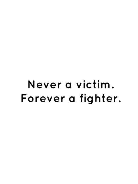Never a victim. Forever a fighter. Handball, Qoutes About Fighter, I’m A Fighter Quotes, Never A Victim Forever A Fighter, I Am A Fighter Quotes, Fighter Quotes Warriors, Fighter Tattoos For Women, Never A Victim Forever A Fighter Tattoo, Im A Fighter Quotes