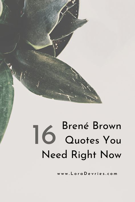 16 Epic Brené Brown Quotes About Strength and Courage Kindness Quotes Inspirational, Strength And Courage Quotes, Brené Brown Quotes, Brown Quotes, Leadership Quotes Inspirational, Support Quotes, Brene Brown Quotes, Now Quotes, Brave Quotes