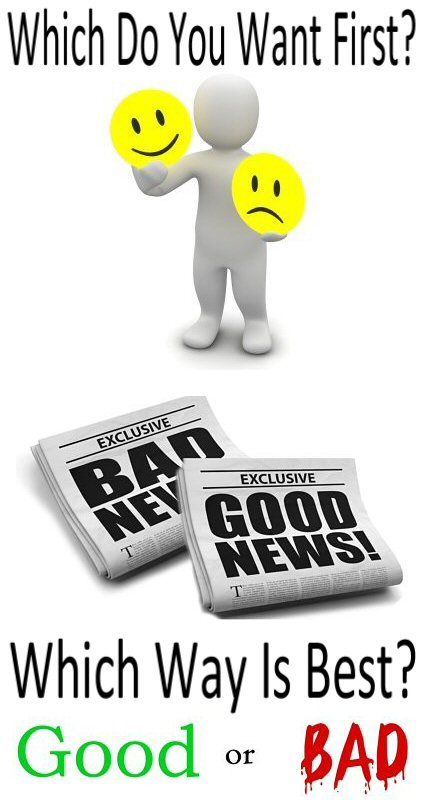 When you are about to get good and bad news, what is your preference — good or bad news first? The decision of whether to receive or give good or bad news depends on ... Well And Good, The Giver, Good And Bad, Bad News, Fun To Be One, Self Improvement, Good News, The Good, Good Things