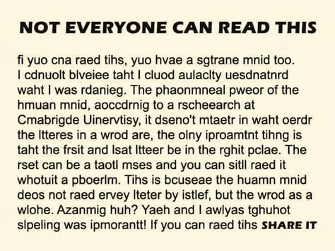 Challenge accepted! And completed! Try it yourself Humour, Are The Straights Ok?, Only Some People Can Read This, Can You Read This Challenge, Can You Read This, If You Can Read This, Mind Reading Tricks, Intelligence Quotient, Cool Optical Illusions