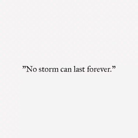Nothing Is Forever Quotes, Quotes To Put On Walls, Gods Words Quotes, Nothing Last Forever Quotes, Inspiring Tattoo Quotes, Storm Captions Instagram, Positive Tattoo Quotes, Last Words Quotes, Inspiring Quotes God