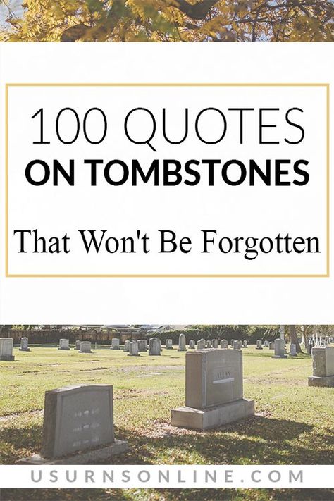 100 Quotes on Tombstones That Won't Be Forgotten » Urns | Online Headstones Designs Unique, Short Beautiful Words, Short Memorial Quotes, Headstone Quotes, Diy Headstone, Unique Headstones, Halloween Headstone, Monument Ideas, Tombstone Quotes