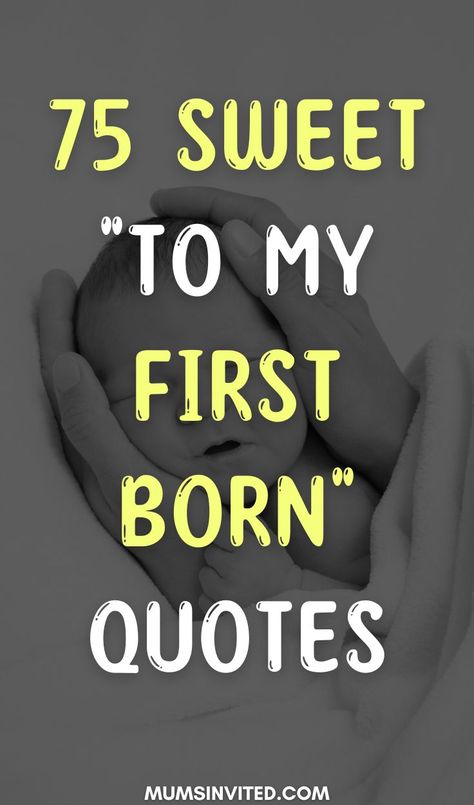 75 First Born Quotes That Sum Up the Experience Son Quotes From Mom Birthday, First Son Birthday Quotes From Mom, Message To My First Born Son, First Born Quotes From Mom, Birthday Wishes For My First Born Son, Quote For Sons Birthday From Mom, Son Quotes From Parents, First Born Quotes Sons, Birthday Wishes For First Born Daughter