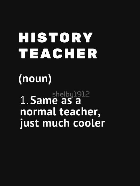 History Teacher Quotes Funny, History Teacher Aesthetic Male, History Teacher Aesthetic Classroom, Historian Quotes, Female Teacher Aesthetic, History Professor Aesthetic, Male Teacher Aesthetic, History Teacher Quotes, History Teacher Aesthetic