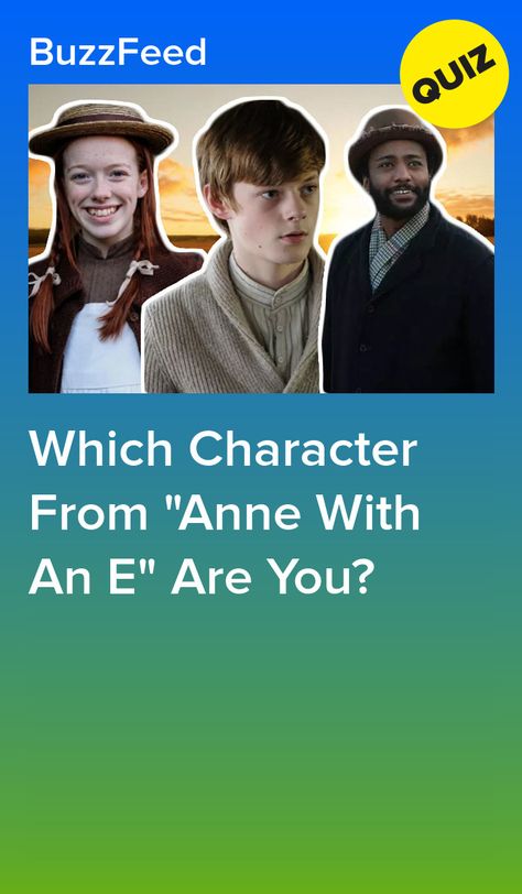 Anne X Gilbert, Life Quizzes, Netflix Shows To Watch, Which Character Are You, Please Call Me, Gilbert And Anne, Anne White, Historical Movies, Quizes Buzzfeed