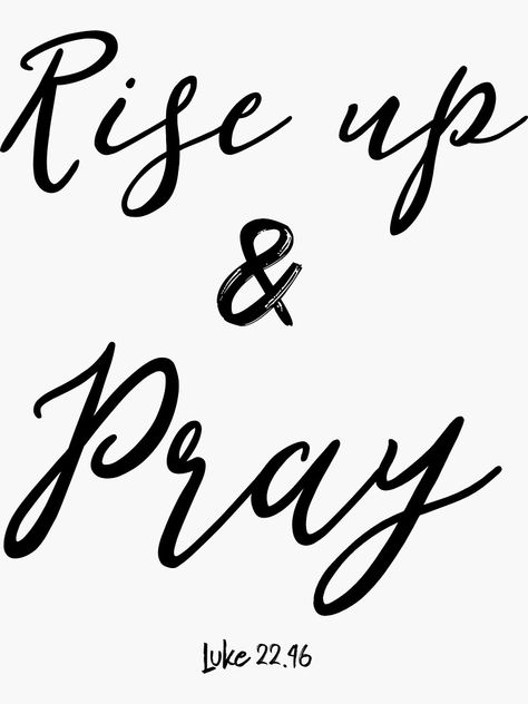 "Rise Up and Pray Quote " Sticker by motivateme | Redbubble Quote In Black, Rise Quotes, Gold Font, Ayat Alkitab, Pray Quotes, Fashion Shirts, Christian Motivation, Biblical Quotes, Inspirational Bible Verses