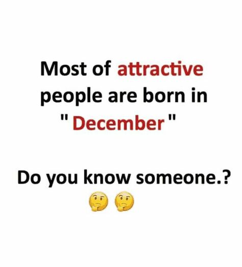 Born In December Quotes, People Born In December, December Born, December Quotes, Me And My Best Friend, Born In December, December Baby, Fun Friends, Zodiac Quotes
