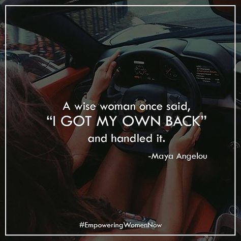 It doesn't matter if you don't have her back, she's going to handle it. #empoweringwomennow