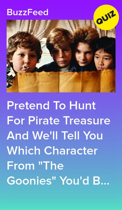 Pirate Quizzes, Goonies Aesthetic, Boyfriend Quiz, The Goonies, Character Personality, Pirate Treasure, Quizes Buzzfeed, Goonies, Captain Jack Sparrow
