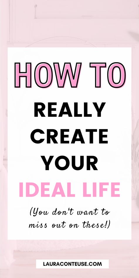 a pin that says in a large font How to Create Your Ideal Life Get The Life You Want, How To Plan For The Future, Planning Your Life, How To Fix Your Life, How To Live Your Best Life, Self Improvement Plan, Start Over In Life, Create A New Life, Get Your Life Together