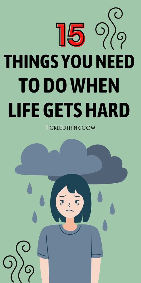 15 Powerful Things To Do When Life Gets Hard - Tickled Think Organisation, Struggles In Life, Now Quotes, When Life Gets Hard, Happiness Challenge, Personal Improvement, Feeling Hopeless, Get My Life Together, Mental And Emotional Health