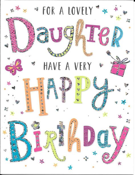 DAUGHTER Front of card reads: FOR A LOVELY Daughter HAVE A VERY Happy Birthday Verse inside card reads: WISHING A BEAUTIFUL DAUGHTER A BIRTHDAY THAT IS EXTRA SPECIAL  JUST LIKE YOU! Card measures: 18.5 x 14 cm. 7½" x 5½". Colour print inside Foiled Card comes with a WHITE envelope Card is cello wrapped Purchase ANY 4 items from our ENTIRE store and receive a 5th one FREE. To qualify, simply add items to your basket before purchasing. All items must be paid  for in a single transaction. Discount Happy Birthday Beautiful Daughter, Happy Birthday Daughter Wishes, Happy Birthday Verses, Letters Flowers, Flowers Colourful, Birthday Verses, Nana Birthday, Daughter Birthday Cards, Pretty Letters