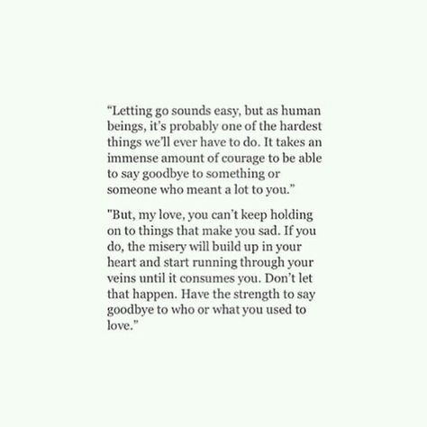 Not Ready To Move On Quotes, Letting Go Is Better Than Holding On, Letting Yourself Go Quotes, I Can't Pretend Anymore Quotes, Getting Away From It All Quotes, Quotes For Someone Going Through A Breakup, Quotes About Him Moving On, Needing More Quotes, Good Bye Love Quotes Letting Go